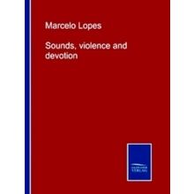 Sounds, violence and devotion