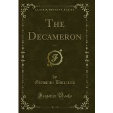The Decameron, Vol. 1 (Classic Reprint)