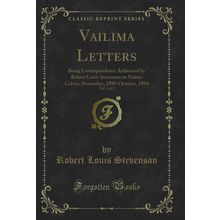 Vailima Letters, Vol. 2 of 2 (Classic Reprint)