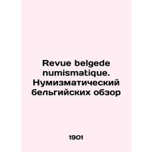 Revue belgede numismatique. Numismatic Belgian review In French.
