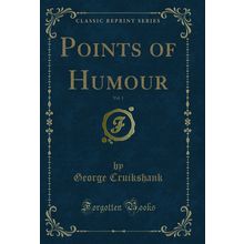 Points of Humour, Vol. 1 (Classic Reprint)