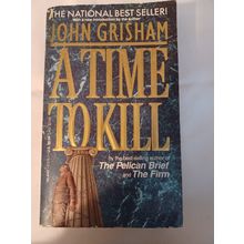 A Time to Kill: A Novel - Paperback By Grisham, John - GOOD