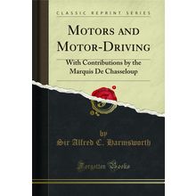 Motors and Motor-Driving: With Contributions by the Marquis De Chasseloup