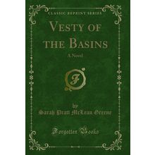 Vesty of the Basins: A Novel (Classic Reprint)