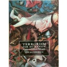 Terrorism For Humanity - Ted Honderich