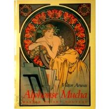 Alphonse Mucha - Master of Art Nouveau - Alphonse Mucha; Victor Arwas