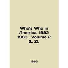 Whos Who in America. 1982 1983. Volume 2 (L Z). In English.