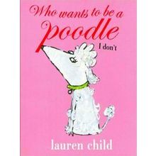 Who Wants To Be A Poodle? I Don'T!