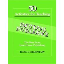 50 Activities for Teaching Emotional Intelligence