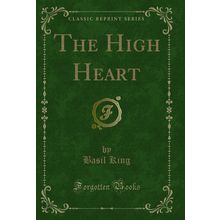 The High Heart (Classic Reprint)