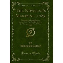 The Novelist's Magazine, 1783, Vol. 12 (Classic Reprint)