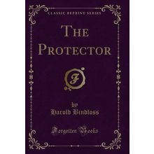 The Protector (Classic Reprint)