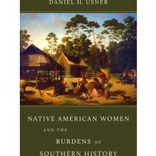 Walter Lynwood Fleming Lectures In Southern History Native American Women And Th
