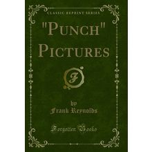 "Punch" Pictures (Classic Reprint)"
