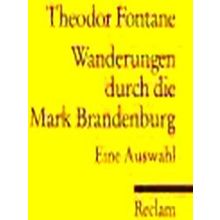 Wanderungen Durch Die Mark Brandenburg. Eine Auswahl