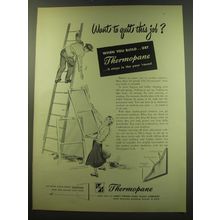 1949 Libbey-Owens-Ford Thermopane Windows Ad - Want to quit this job?