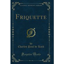 Friquette (Classic Reprint)