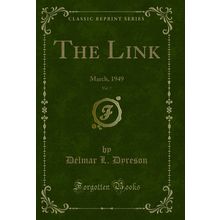 The Link, Vol. 7: March, 1949 (Classic Reprint)