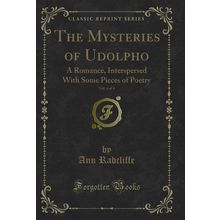 The Mysteries of Udolpho, Vol. 4 of 4: A Romance (Classic Reprint)