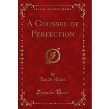 A Counsel of Perfection (Classic Reprint)
