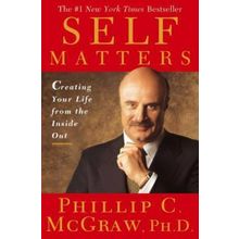 Self Matters: Creating Your Life from the Insi, McGraw, hardcover/dust jacket