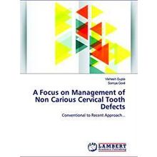 A Focus on Management of Non Carious Cervical Tooth Defects