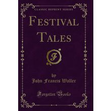 Festival Tales (Classic Reprint)
