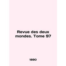 Revue des deux mondes. Tome 97 In English (ask us if in doubt)/Revue des deux mo