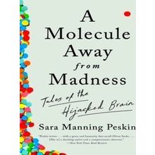 A Molecule Away from Madness