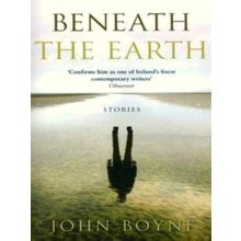 Beneath the Earth by John Boyne