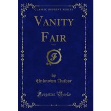 Vanity Fair, Vol. 1 (Classic Reprint)
