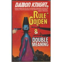 Rule Golden & Double Meaning, by Damon Knight