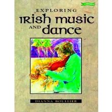Exploring Irish Music and Dance - Dianna Boullier