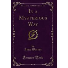 In a Mysterious Way (Classic Reprint)