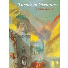 Turner in Germany - Cecilia Powell