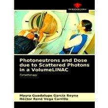 Photoneutrons and Dose due to Scattered Photons in a Volumelinac - Mayra Guadalu