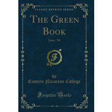 The Green Book: June, '34 (Classic Reprint)