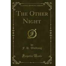 The Other Night (Classic Reprint)