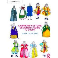 A Working Costume Designer's Guide To Color - Jeanette Dejong