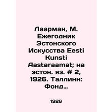 Laarman, M. Yearbook of Estonian Art Eesti Kunsti Astaraamat; in Estonian Langu