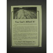 1913 J.I. Case Road Building Machines Ad - Can't Afford