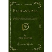 Each and All (Classic Reprint)
