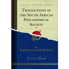 Transactions of the South African Philosophical Society, Vol. 9