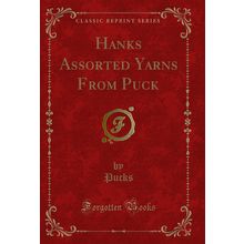 Hanks Assorted Yarns From Puck (Classic Reprint)