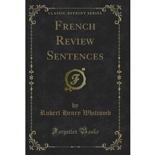 French Review Sentences (Classic Reprint)