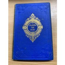 RARE* 1877 R M BALLANTYNE "CHASING THE SUN" FICTION SMALL HARDBACK BOOK (P2)