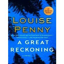 Chief Inspector Gamache Novel: Great Reckoning