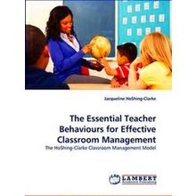 The Essential Teacher Behaviours for Effective Classroom Management
