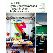 City Shapers London - The Creative People Changing the City by Senta Slingerland