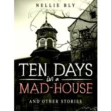 Ten Days in a Mad-House - And Other Stories by Nathaniel Hawthorne